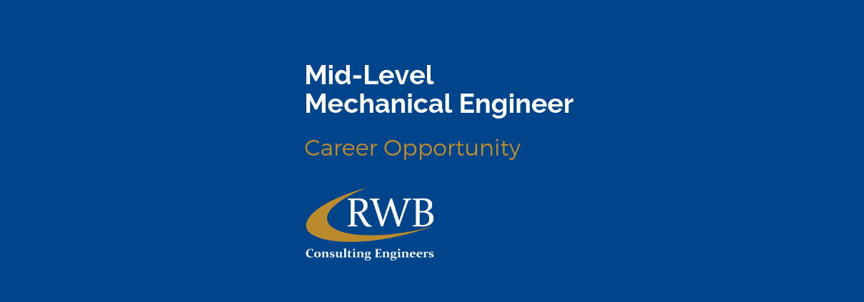 Mid-Level Mechanical Engineer | RWB Consulting Engineers